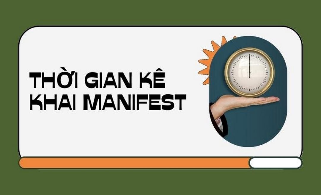 Vì sao khai manifest quan trọng và cần kịp thời?