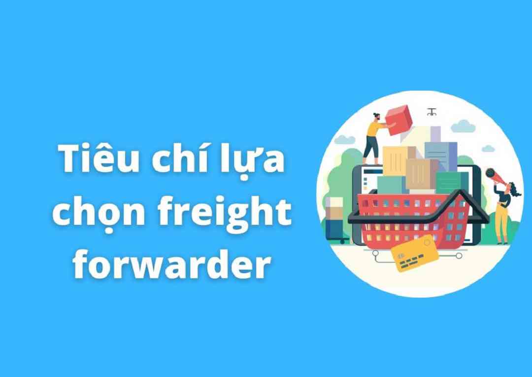 5 Tiêu chí để lựa chọn Forwarder tốt nhất cho doanh nghiệp